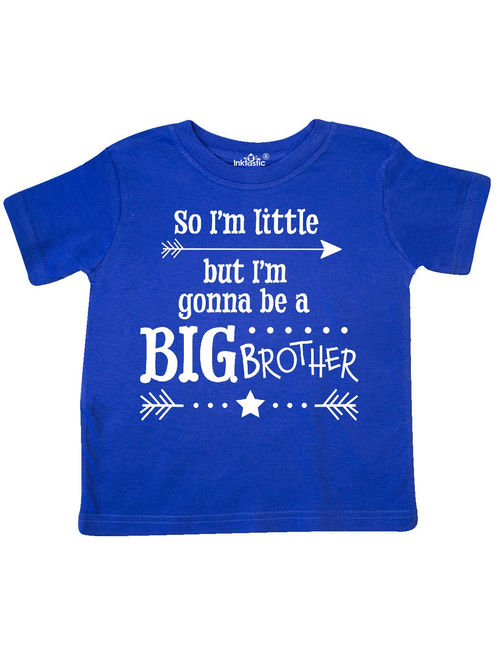 So I'm Little, But I'm Going to be a Big Brother Toddler T-Shirt