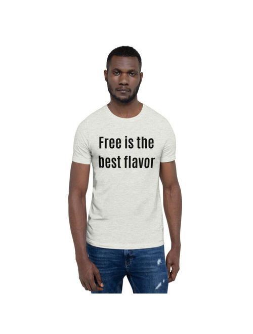 Free is the best flavor - Short-Sleeve Unisex T-Shirt