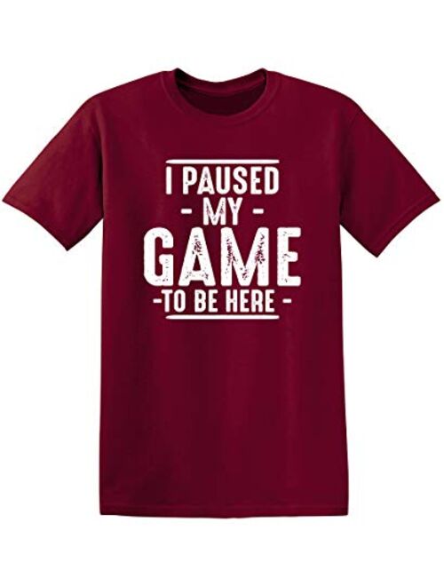 Paused My Game to Be Here Adult Humor Mens Graphic Novelty Sarcastic Funny T Shirt