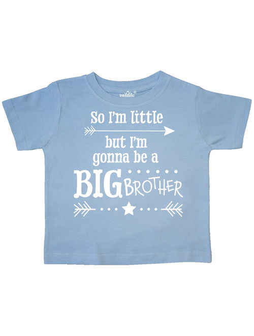 So I'm Little, But I'm Going to be a Big Brother Toddler T-Shirt