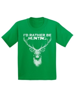 Deer Hunting T Shirt for Boys I Would Rather be Hunting Shirt for Girls Deer Hunting Lovers Gifts Hunter T Shirt for Children I Love Hunting Shirt I'd Rath