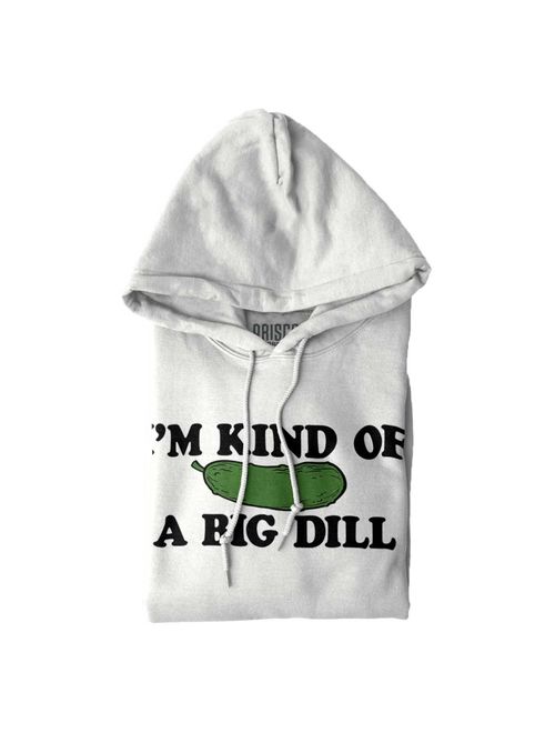 I'm Kind Of A Big Dill | Funny Sarcastic Pickle Pun Hoodie Sweatshirt