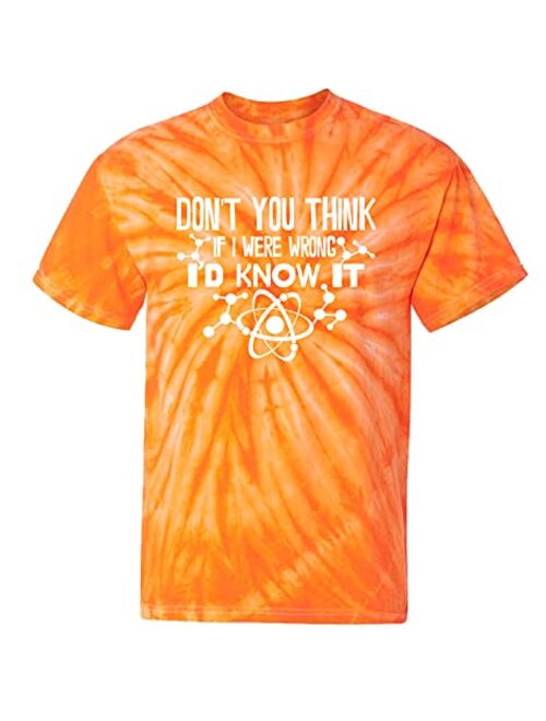 Don't You Think If I were Wrong I'd Know It Men's T-Shirt