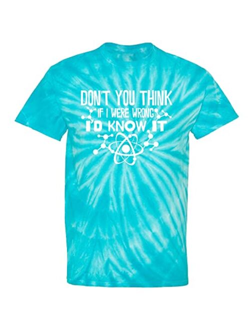 Don't You Think If I were Wrong I'd Know It Men's T-Shirt