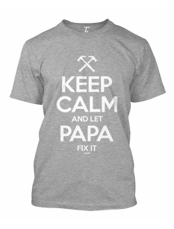 Keep Calm and Let Papa Fix It - Father's Day Men's T-Shirt