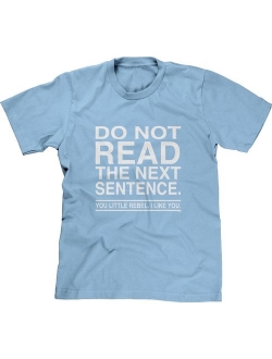 Blittzen Mens T-Shirt Do Not Read The Next Sentence You Rebel