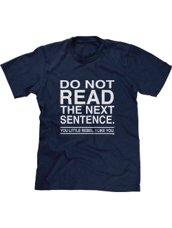 Blittzen Mens T-Shirt Do Not Read The Next Sentence You Rebel