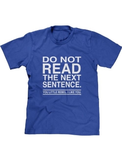 Blittzen Mens T-Shirt Do Not Read The Next Sentence You Rebel