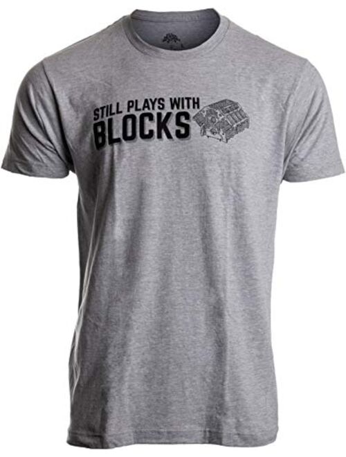 Still Plays with Blocks | Funny Engine Mechanic Car Guy Truck Repair Men T-Shirt