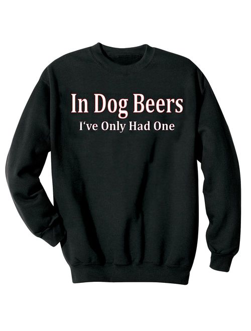 In Dog Beers I've Only Had One Black Adult T-shirt Tee