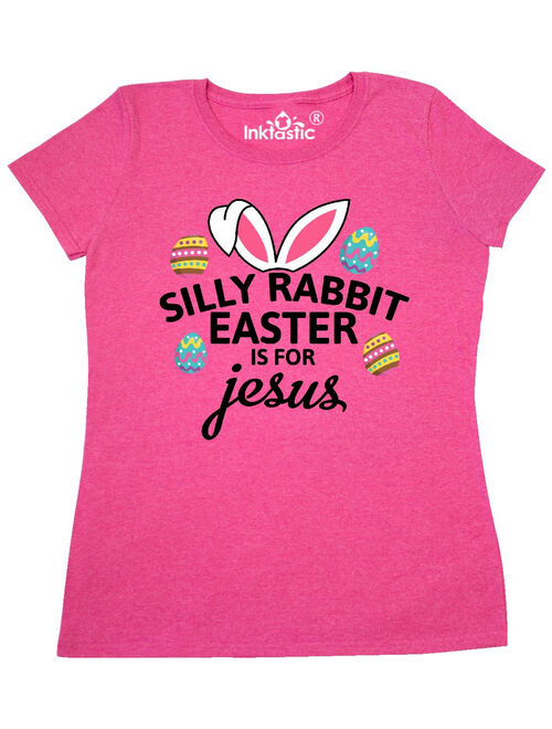 Silly Rabbit Easter is for Jesus with Bunny Head and Easter Eggs Women's T-Shirt