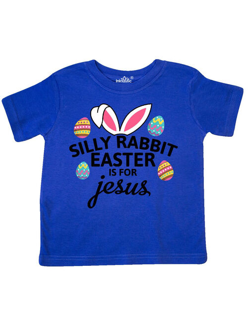 Silly Rabbit Easter is for Jesus with Bunny Head and Easter Eggs Toddler T-Shirt