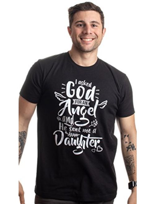 I Asked God for an Angel, He Sent me a Daughter | Dad Daddy Father's Day T-Shirt