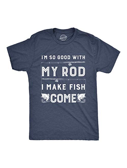 Mens Im So Good with My Rod I Make Fish Come T Shirt Funny Sarcastic Fishing Tee