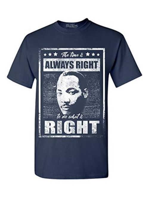 shop4ever The Time is Always Right to do What is Right T-Shirt