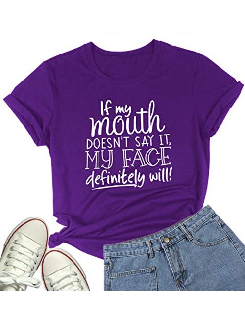 DANVOUY Womens If My Mouth Doesn't Say It My Face Definitely Will T Shirt