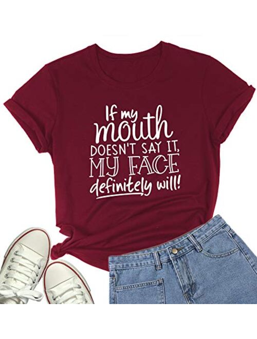 DANVOUY Womens If My Mouth Doesn't Say It My Face Definitely Will T Shirt