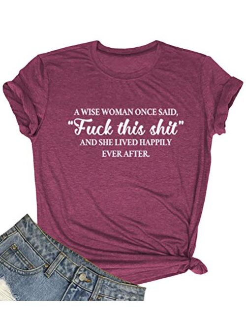 MAXTREE Women A Wise Woman Once Said Graphic Cute T Shirts Funny Tees