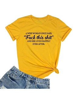 ROSEPARK Womens A Wise Woman Once Said Graphic Cute Cotton Funny Tees Gift Ideas