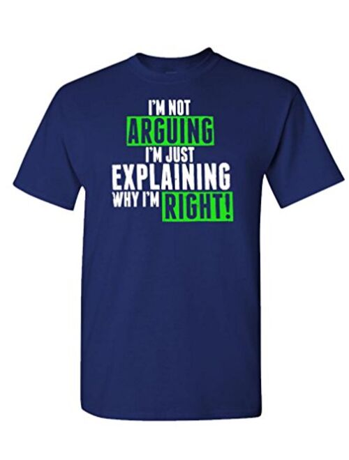 Humor Im Not Arguing Just Explaining Why Right - Mens Cotton T-Shirt