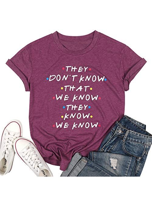 Friends Shirt They Don't Know T-Shirt for Women Letters Print Friends TV Show Graphic Tees Tops