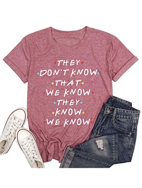 Friends Shirt They Don't Know T-Shirt for Women Letters Print Friends TV Show Graphic Tees Tops