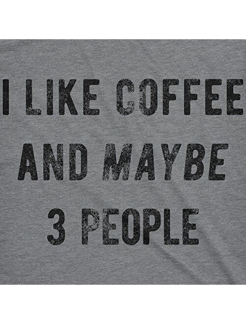 Crazy Dog T-Shirts Womens I Like Coffee and Maybe 3 People T Shirt Funny Sarcastic Tee for Ladies