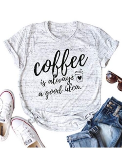 LOTUCY Coffee is Always A Good Idea Letter Print Shirt for Women Short Sleeve Graphic Tee Shirts Tops with Funny Sayings