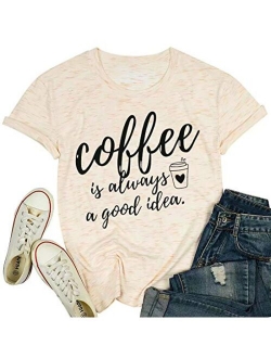 LOTUCY Coffee is Always A Good Idea Letter Print Shirt for Women Short Sleeve Graphic Tee Shirts Tops with Funny Sayings