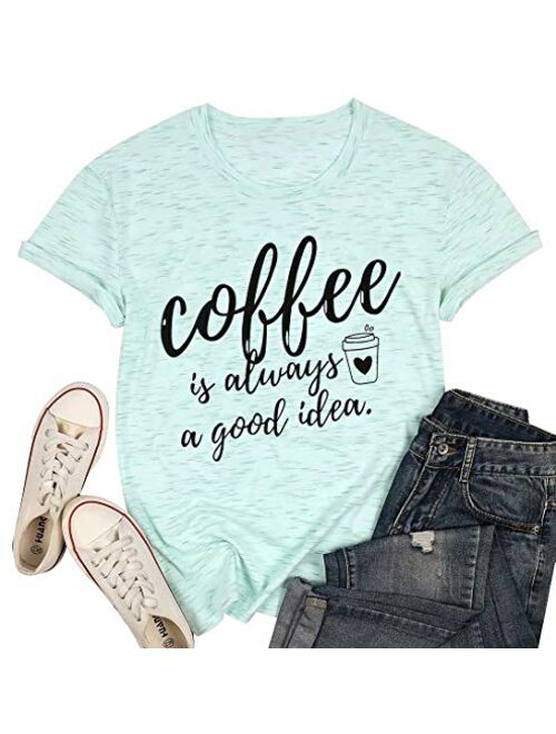 LOTUCY Coffee is Always A Good Idea Letter Print Shirt for Women Short Sleeve Graphic Tee Shirts Tops with Funny Sayings