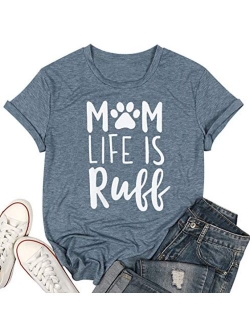 Dog Mom Life is Ruff Graphic Women T-Shirts Tees Lady Dog Lover Letter Print Short Sleeve Tops for Mama