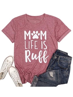 Dog Mom Life is Ruff Graphic Women T-Shirts Tees Lady Dog Lover Letter Print Short Sleeve Tops for Mama