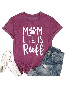 Dog Mom Life is Ruff Graphic Women T-Shirts Tees Lady Dog Lover Letter Print Short Sleeve Tops for Mama