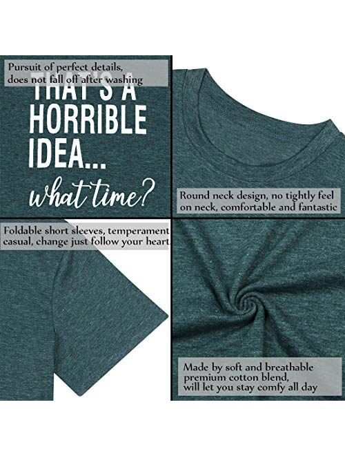 Thats A Horrible Idea What Time T Shirt Womens Funny Drinking Party Shirt Short Sleeve Top Tee Blouse