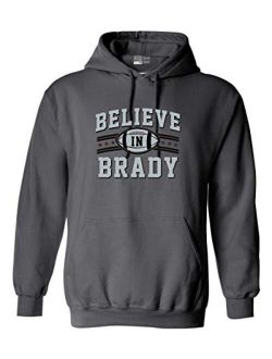 Believe in Brady Football Sports Fan Wear DT Sweatshirt Hoodie