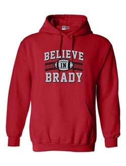 Believe in Brady Football Sports Fan Wear DT Sweatshirt Hoodie