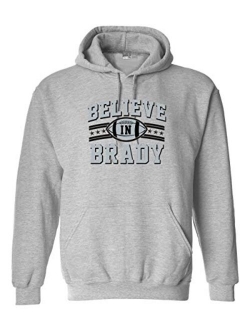 Believe in Brady Football Sports Fan Wear DT Sweatshirt Hoodie