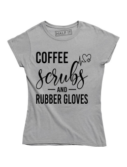 Coffee Scrubs And Rubber Gloves Nurse Funny Nursing Top T-Shirt