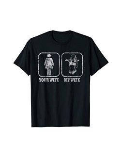 Your Wife My Wife Funny Fitness Distressed T-Shirt