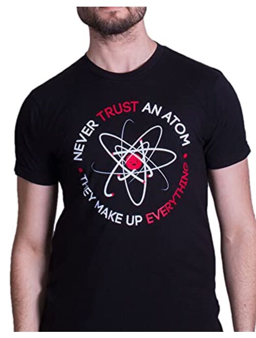 Never Trust an Atom, They Make Up Everything | Funny Science Unisex Graphic T-Shirt