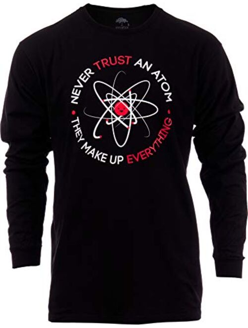 Never Trust an Atom, They Make Up Everything | Funny Science Unisex Graphic T-Shirt