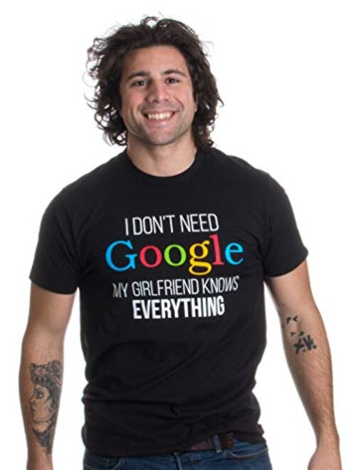 I Don't Need Google, My Girlfriend Knows Everything! | Funny Boyfriend T-Shirt