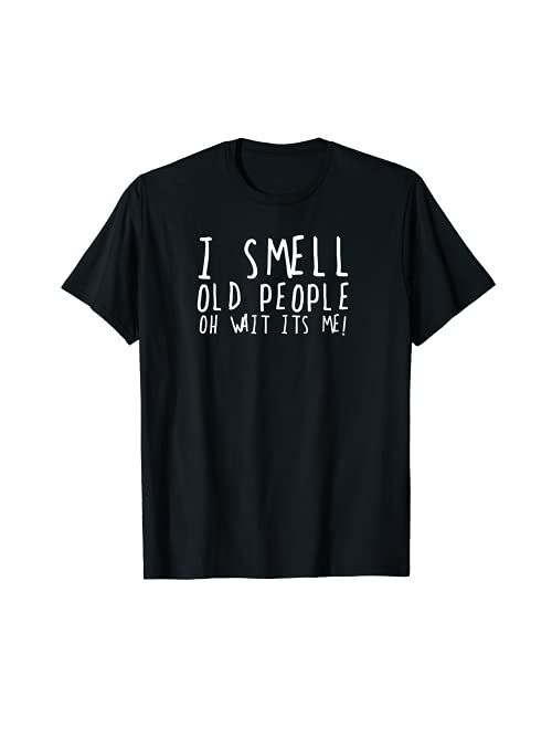 Funny 50th Birthday Gag Gift I Smell Old People oh its me T-Shirt