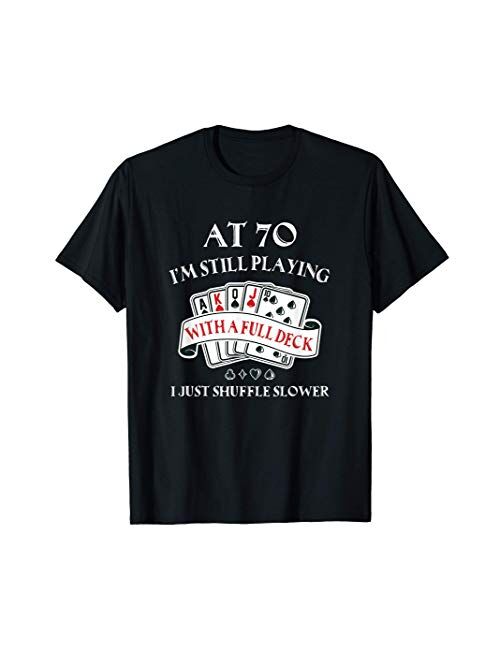 Funny 70th Birthday Gag Gift for 70 Year Old Playing Cards T-Shirt