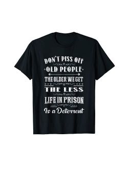 Don't Piss Off Old People Funny Gag Gifts for Elderly People T-Shirt