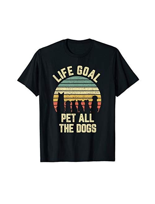 Life Goal Pet All Dogs Apparel Life Goal Pet All The Dogs Shirt Funny Dog Lover Tshirt Tee