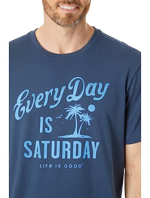 Life is Good Every Day Is Saturday Palm Short Sleeve Crusher Tee