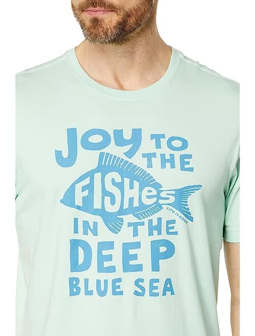 Life is Good Joy To The Fishes Crusher Tee